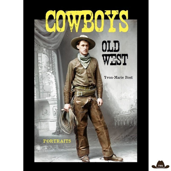 Couverture du livre Cowboys Old West par Yvon-Marie Bost, portrait de cowboy en pied, lasso à la main
