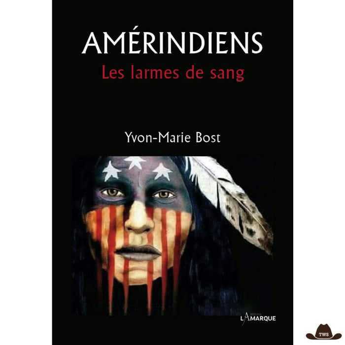 Amérindiens - Les larmes de sang