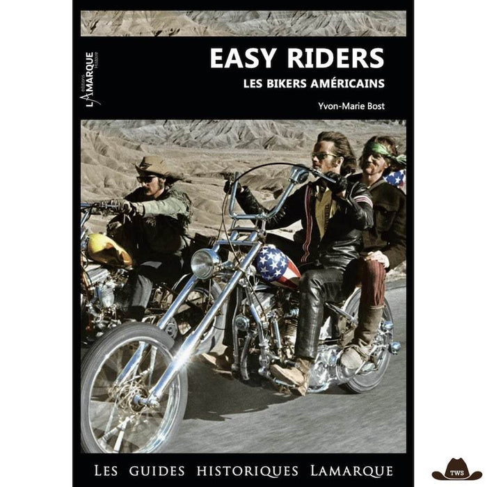 Livre Easy Riders Les Bikers Américains par Yvon-Marie Bost, ouvrage de référence