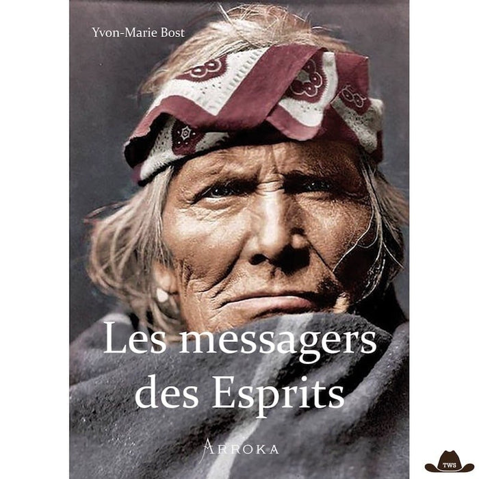 Livre Les Messagers Des Esprits par Yvon-Marie Bost, ouvrage culturel amérindien